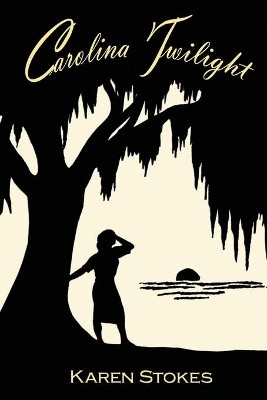 Carolina Twilight by Karen Stokes 9781947660298