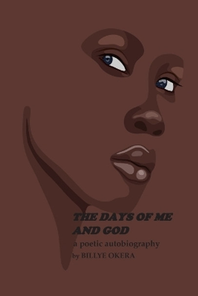 The Days of Me and God by Billye Okera 9781938373091