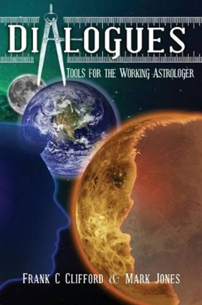 Dialogues: Tools for the Working Astrologer by Mark Jones 9781537206783