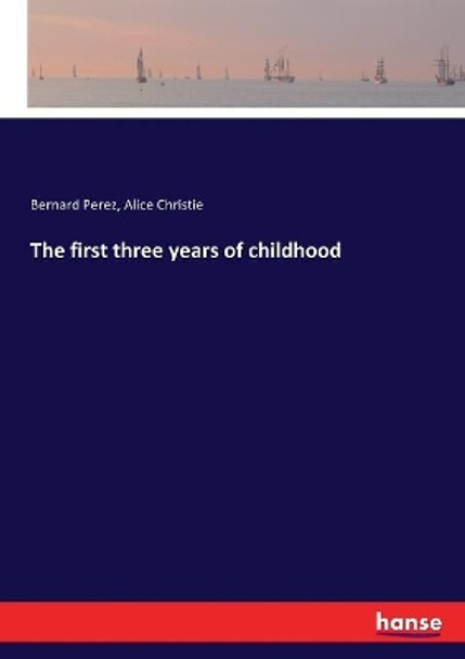 The First Three Years of Childhood by Bernard Perez 9783337215613