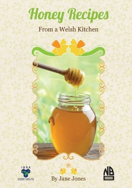 Honey Recipes From a Welsh Kitchen by Jane Jones 9781913811181