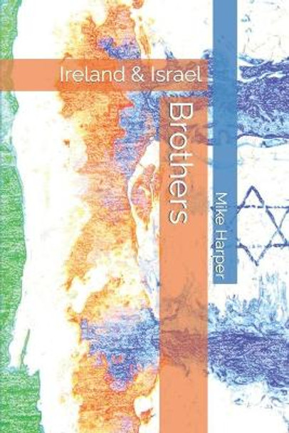 Brothers: Ireland & Israel by Mike Harper 9781916372283