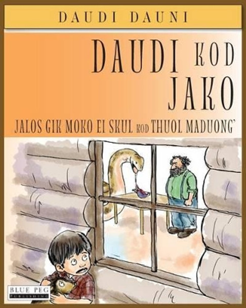 Daudi Kod Jako: Jalos Gik Moko Ei Skul Kod Thuol Maduong' (Luo Edition) by Tea Seroya 9781922159601