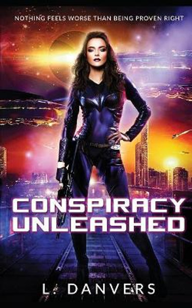 Conspiracy Unleashed by L Danvers 9781980819899