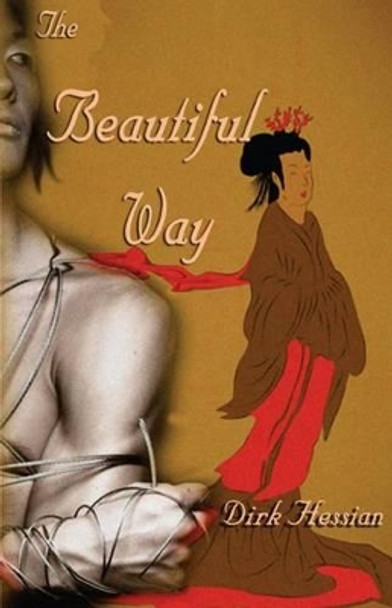 The Beautiful Way by Dirk Hessian 9781922187833