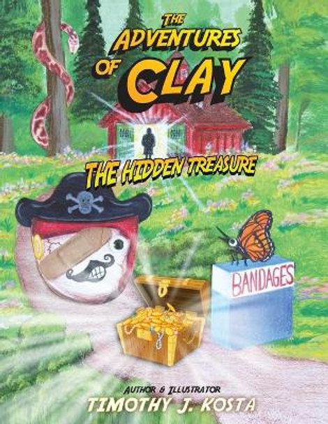 The Adventures of Clay De' Pot by Timothy Kosta 9781641843768