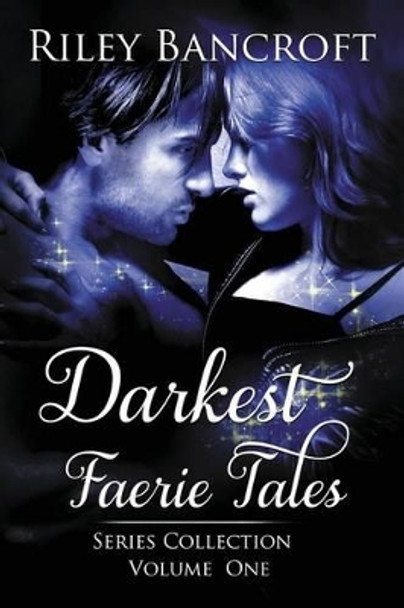 Darkest Faerie Tales: Series Collection - Volume One by Fiona Jayde 9781517046996