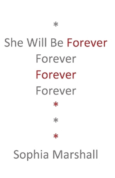 She Will Be Forever by Sophia Marshall 9798370299223