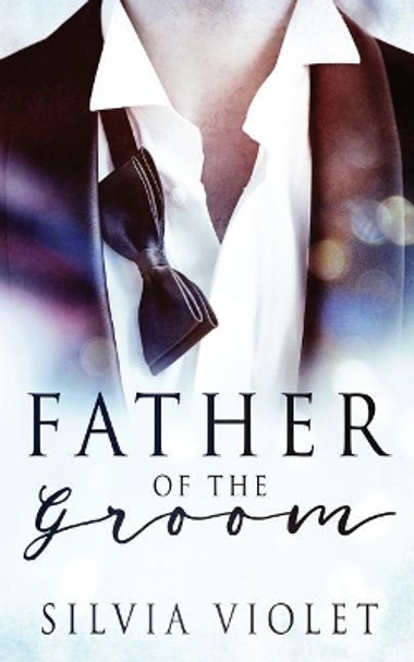 Father of the Groom by Silvia Violet 9781723471452