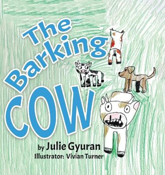 The Barking Cow by Julie Gyuran 9781779411648