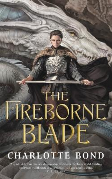 The Fireborne Blade by Charlotte Bond 9781250290311