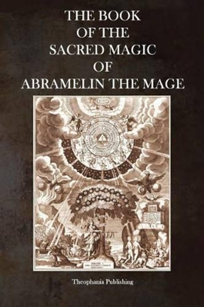 The Book of the Sacred Magic of Abramelin the Mage by Abramelin the Mage 9781926842387