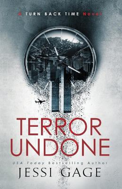 Terror Undone: A Turn Back Time Novel by Jessi Gage 9781941239490