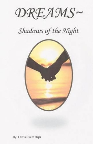 Dreams Shadows of the Night: Shadows of the Night by Olivia Claire High 9781935517191