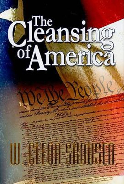 The Cleansing of America by W Cleon Skousen 9781935546214