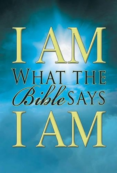 I Am What the Bible Says I Am by Jake Provance 9781936314072