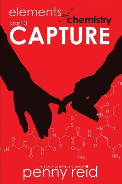 Capture: Elements of Chemistry by Penny Reid 9781942874065