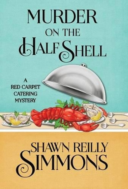 Murder on the Half Shell by Shawn Reilly Simmons 9781943390649