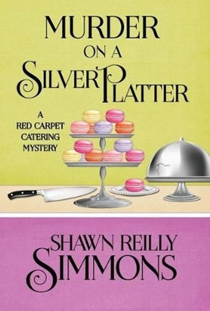 Murder on a Silver Platter by Shawn Reilly Simmons 9781943390601