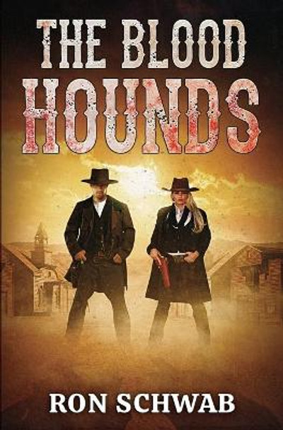 The Blood Hounds by Ron Schwab 9781943421459