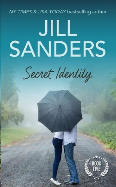 Secret Identity by Jill Sanders 9781942896418