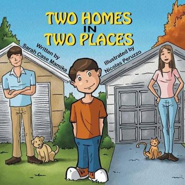 Two Homes in Two Places by Sarah Case Mamika 9781612253299