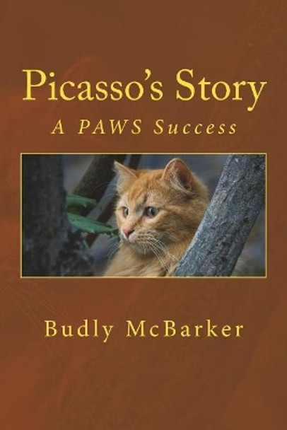 Picasso's Story: Another Paws Success by Sir Budly McBarker 9781984947079