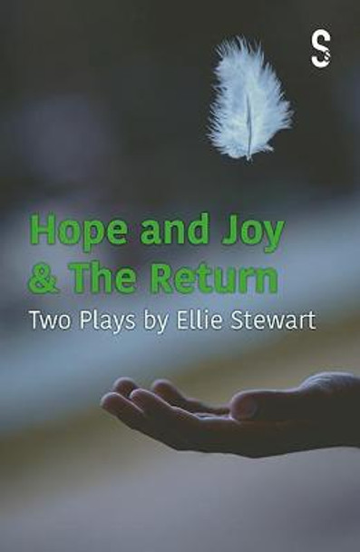 Hope and Joy & The Return: Two Plays by Ellie Stewart