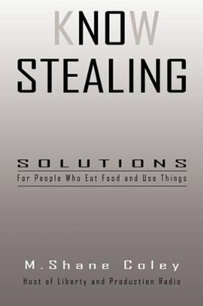 Know Stealing by M Shane Coley 9781937449049