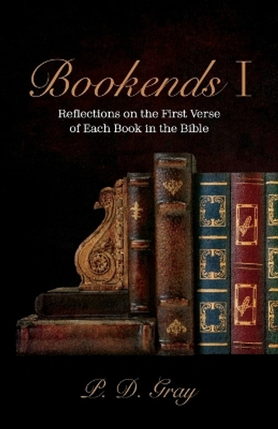 Bookends I by P D Gray 9781666735949