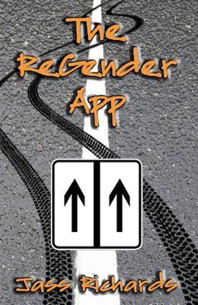 The ReGender App by Jass Richards 9781926891682