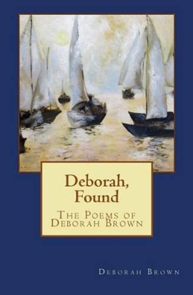 Deborah, Found by Deborah Brown 9781530688975