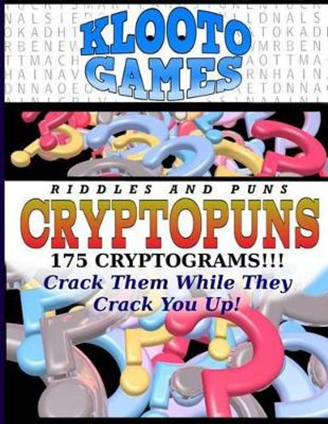 Cryptopuns: 175 Cryptograms by Cyrus F Rea 9781512135213