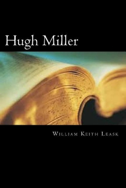 Hugh Miller by William Keith Leask 9781720766216