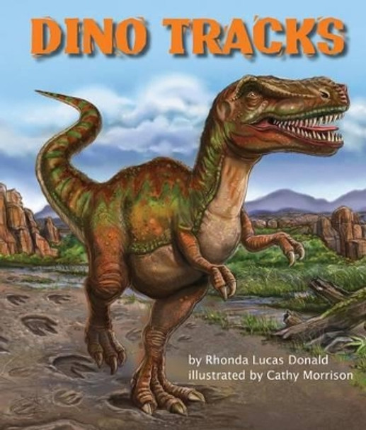 Dino Tracks by Rhonda Lucas Donald 9781607186311