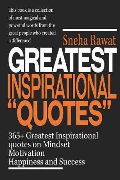 365+ Greatest Inspirational Quotes on Mindset, Motivation, Happiness and Success: Greatest and most powerful quotes used by the famous people ever lived by Divya Saxena 9781720831754