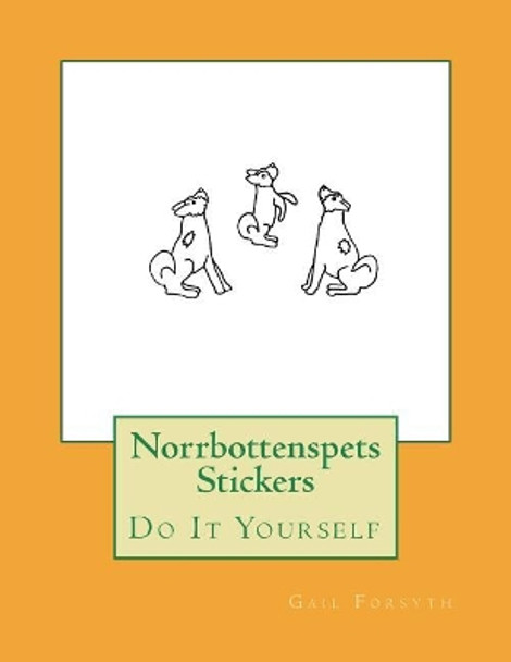 Norrbottenspets Stickers: Do It Yourself by Gail Forsyth 9781720998716