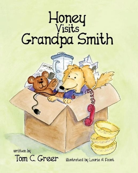 Honey Visits Grandpa Smith by Laurie A Faust 9781732229419