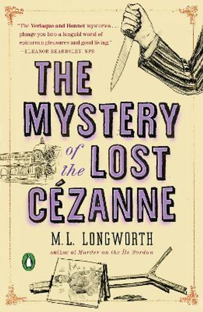 The Mystery Of The Lost Cezanne: A Verlaque and Bonnet Mystery by M. L. Longworth