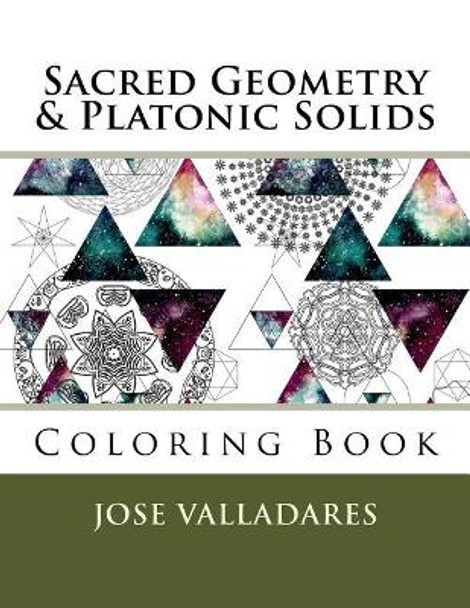 Sacred Geometry & Platonic Solids Coloring Book by Jose Valladares 9781985770416