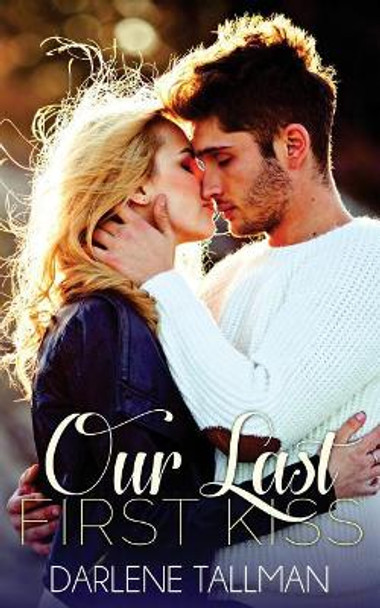 Our Last First Kiss by Darlene Tallman 9781985822160