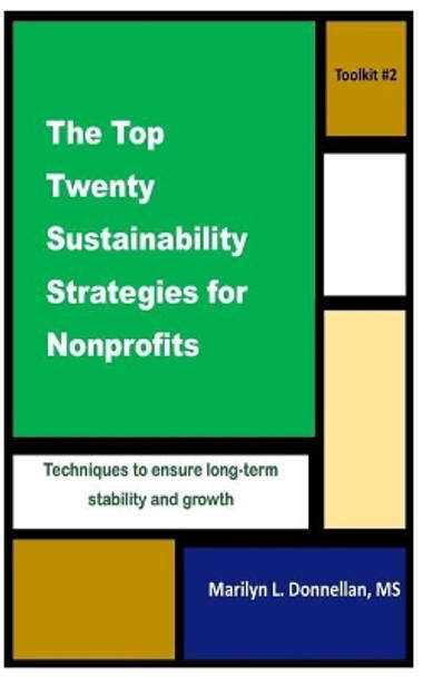 The Top Twenty Sustainability Strategies for Nonprofits by Marilyn L Donnellan MS 9781985882171