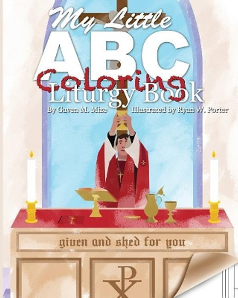 My Little ABC Coloring Liturgy Book by Ryan W Porter 9781985891180