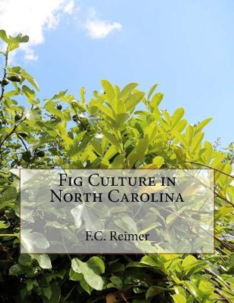 Fig Culture in North Carolina by Roger Chambers 9781985073722