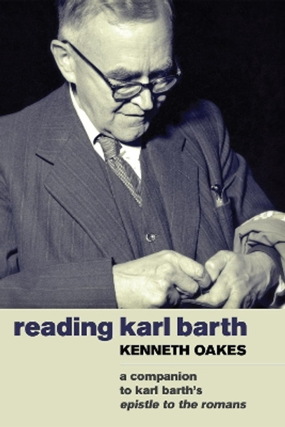 Reading Karl Barth by Kenneth Oakes 9781498213370