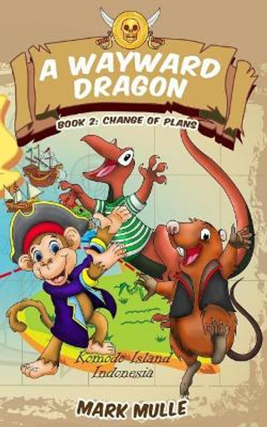 A Wayward Dragon (Book 2): Book 2: Change of Plans by Mark Mulle 9781973901471