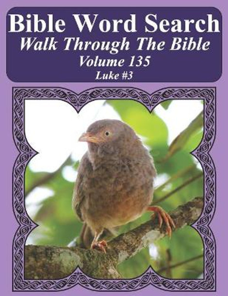 Bible Word Search Walk Through the Bible Volume 135: Luke #3 Extra Large Print by T W Pope 9781723947094