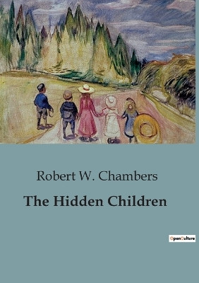 The Hidden Children by Robert W Chambers 9791041824595