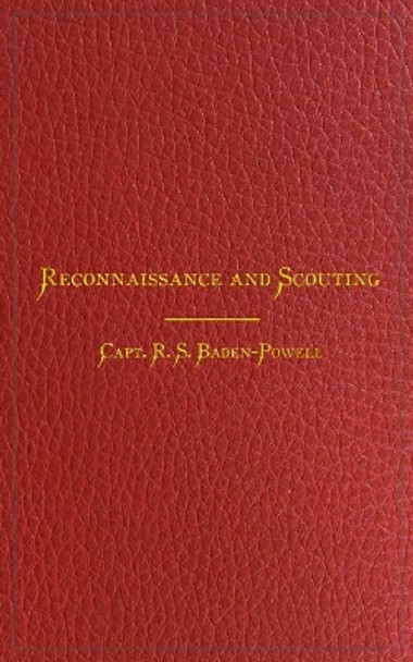 Reconnaissance and Scouting by Capt R S Baden-Powell 9781986744126