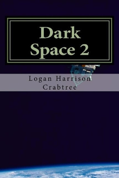 Dark Space 2: Into the Unknown by Logan Harrison Crabtree 9781986603911